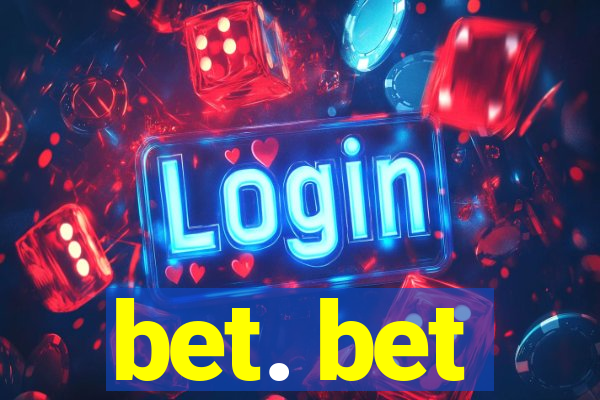 bet. bet
